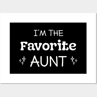 I Am The Favorite Aunt Funny Aunty Posters and Art